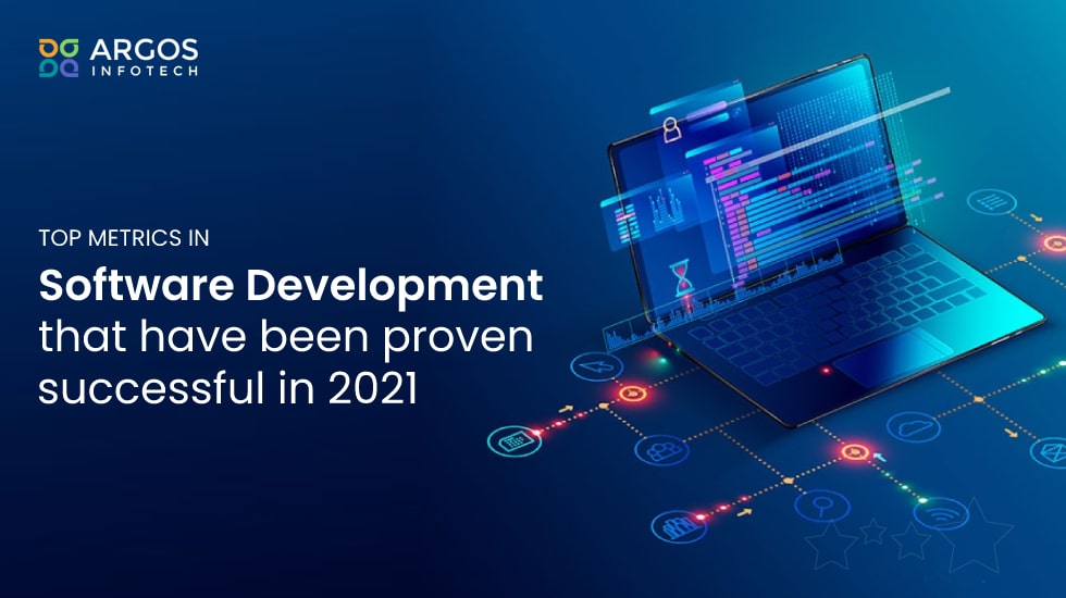 Top Metrics in Software Development that have been proven successful in 2021 - Top Metrics in Software Development that have been proven successful in 2021