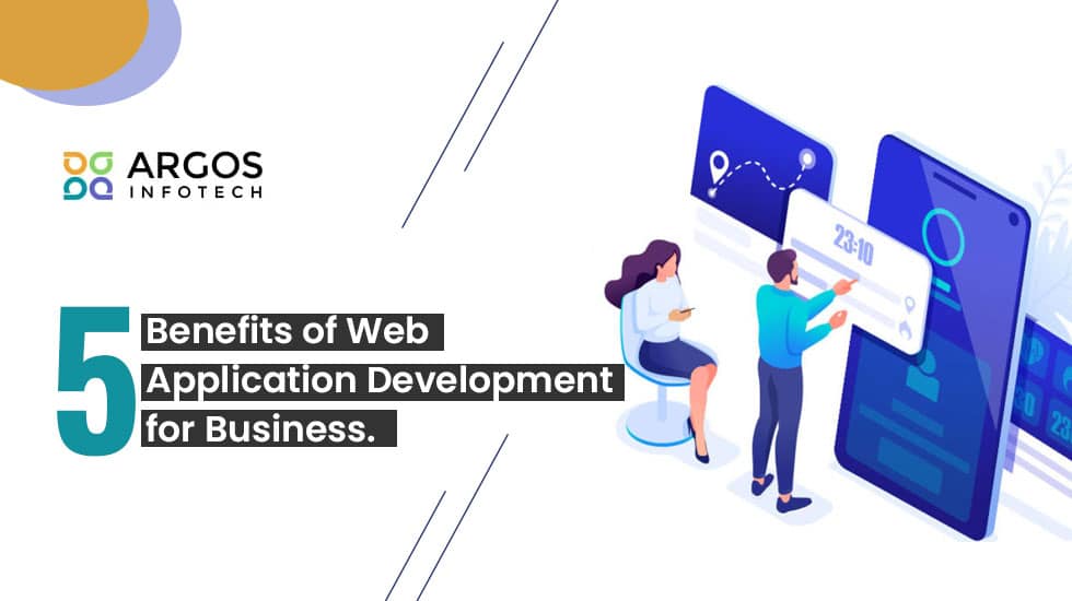 Top 5 Benefits of Web Application Development for Business
