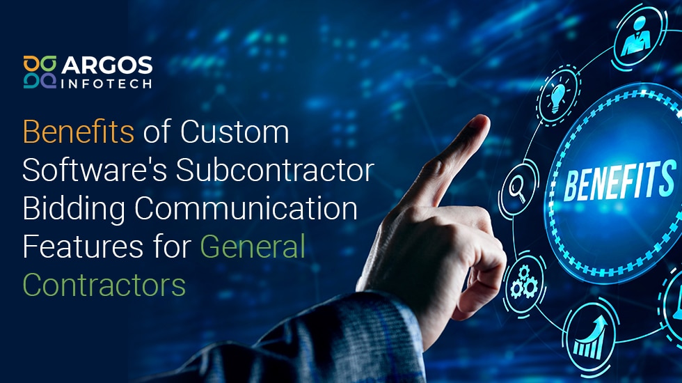 Benefits of Custom Software’s Subcontractor Bidding Communication Features for General Contractors
