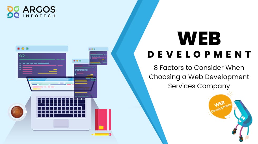 8 Factors to Consider When Choosing a Web Development Services Company