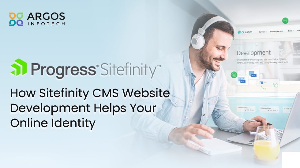 How Sitefinity CMS Website Development Helps Your Online Identity