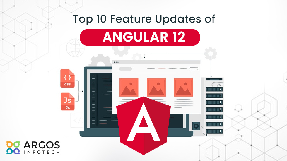 Top 10 Feature Updates of Angular 12